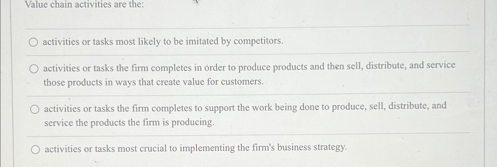  Value chain activities are the: activities or tasks most likely to