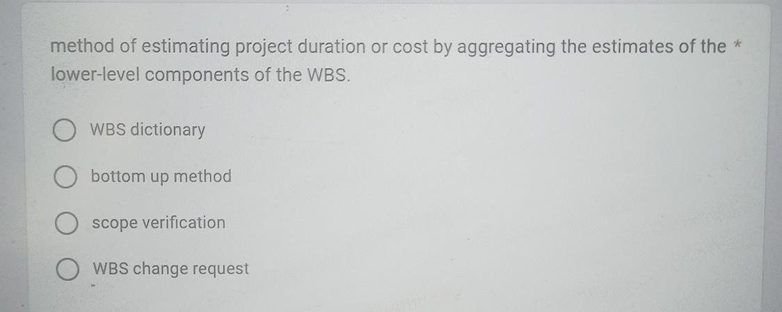  method of estimating project duration or cost by aggregating the estimates