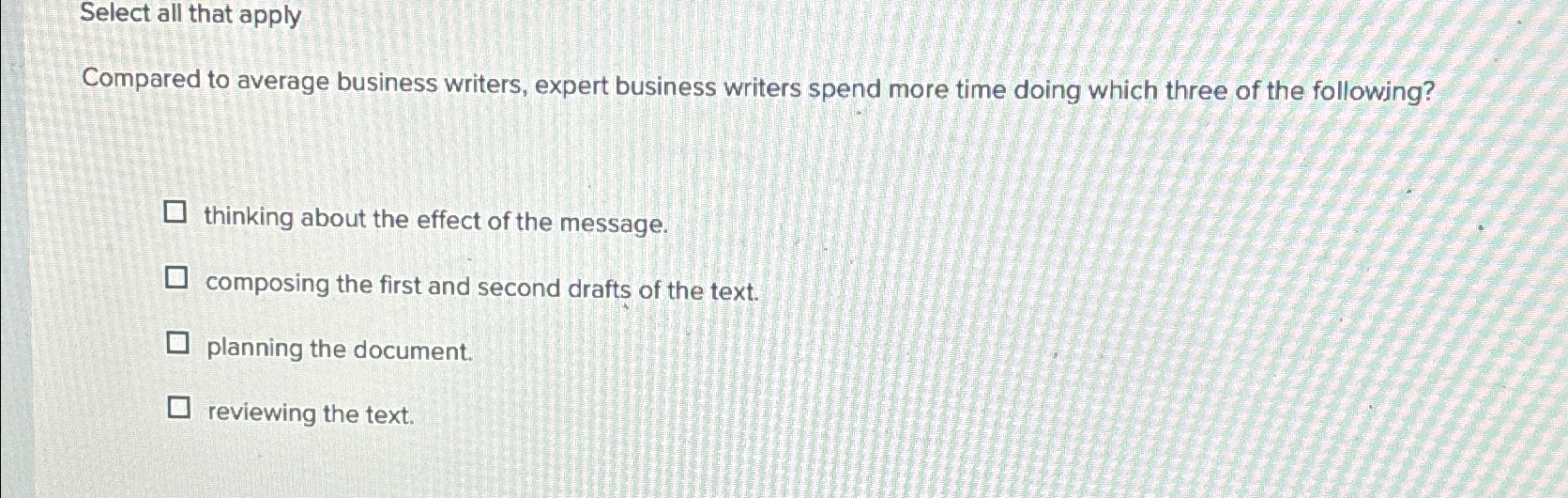  Select all that apply Compared to average business writers, expert business