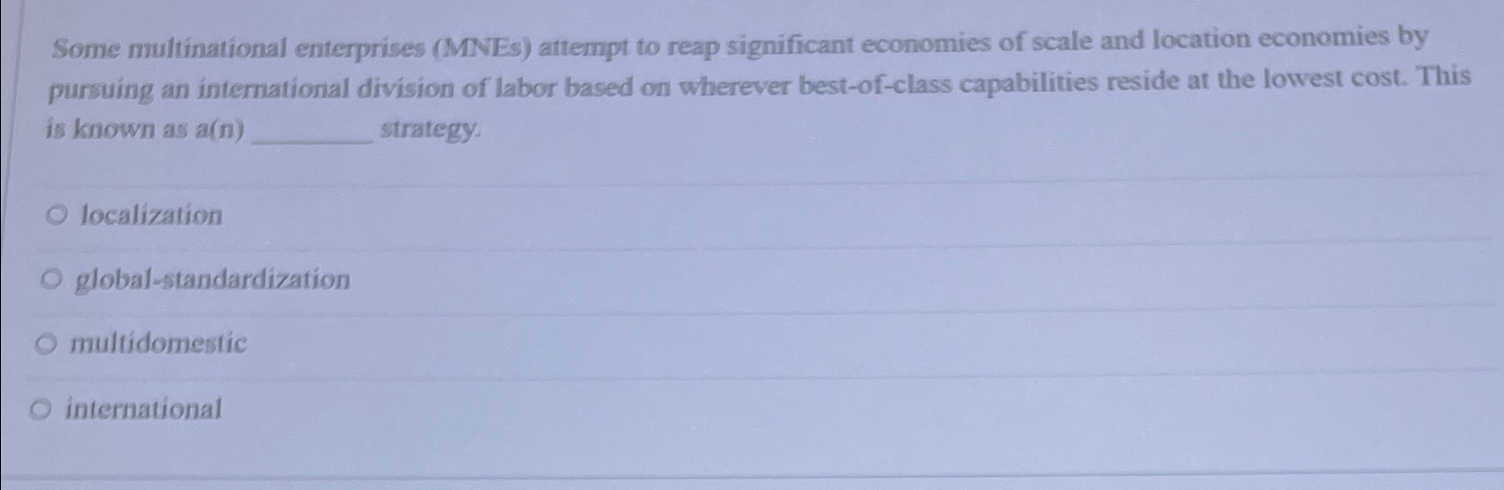  Some multinational enterprises (MNEs) attempt to reap significant economies of scale