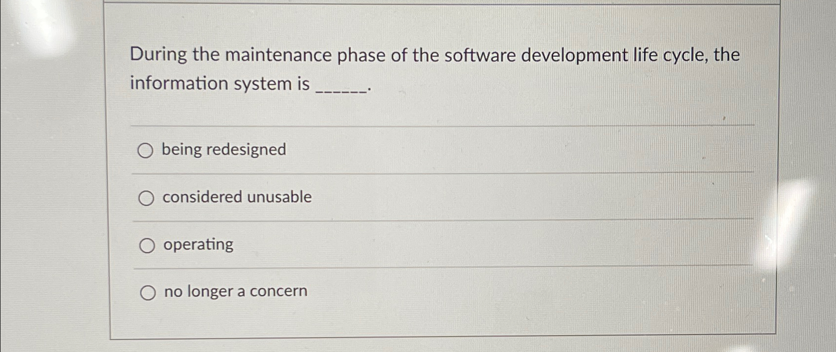  During the maintenance phase of the software development life cycle, the