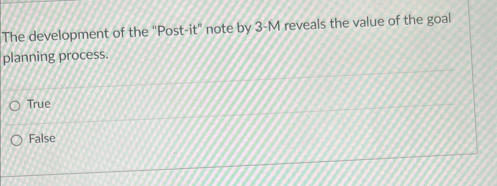  The development of the "Post-it" note by 3-M reveals the value