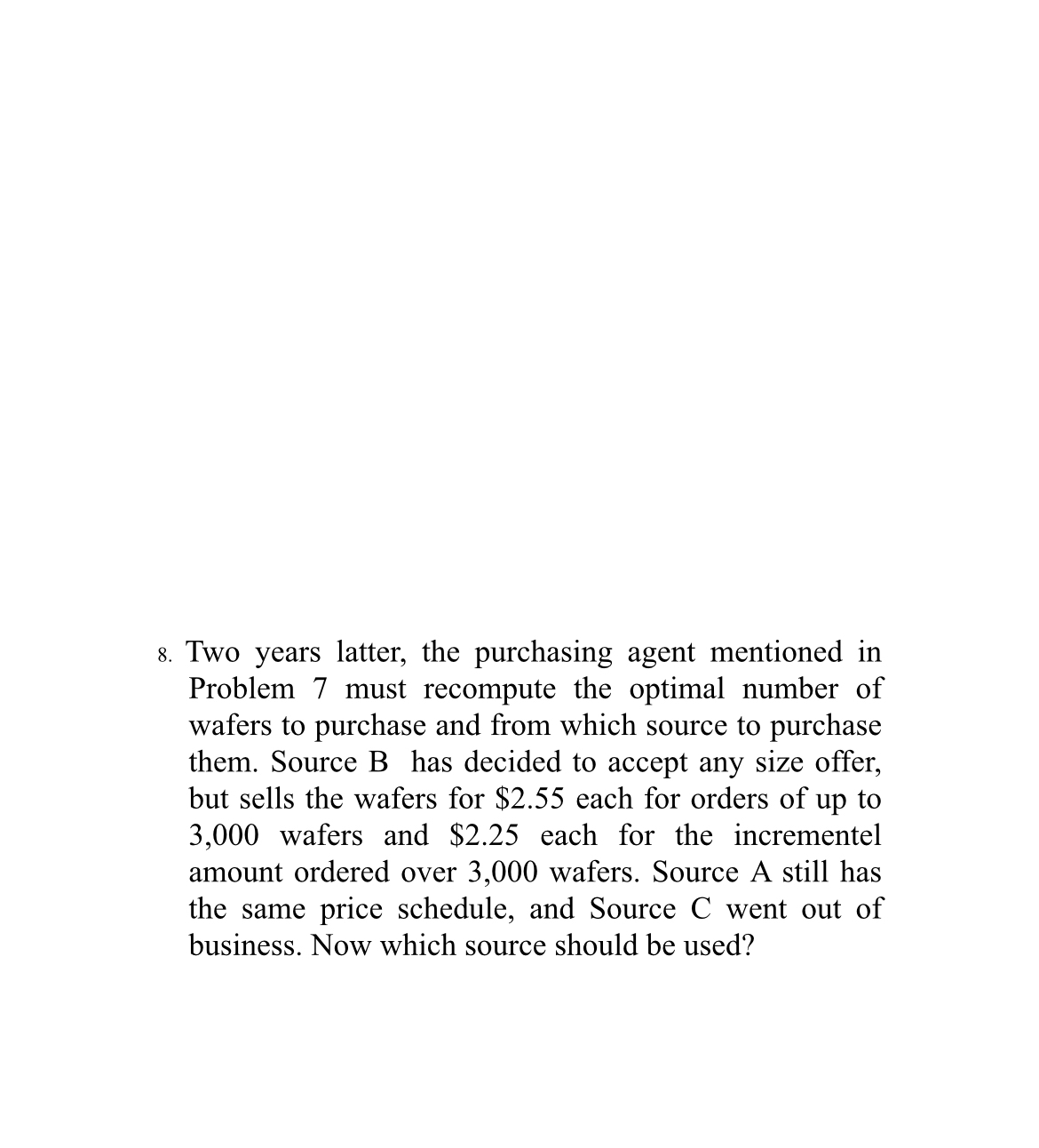  Two years latter, the purchasing agent mentioned in Problem 7 must
