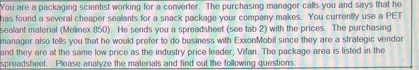  You are a packaging scientist working for a converter. The purchasing