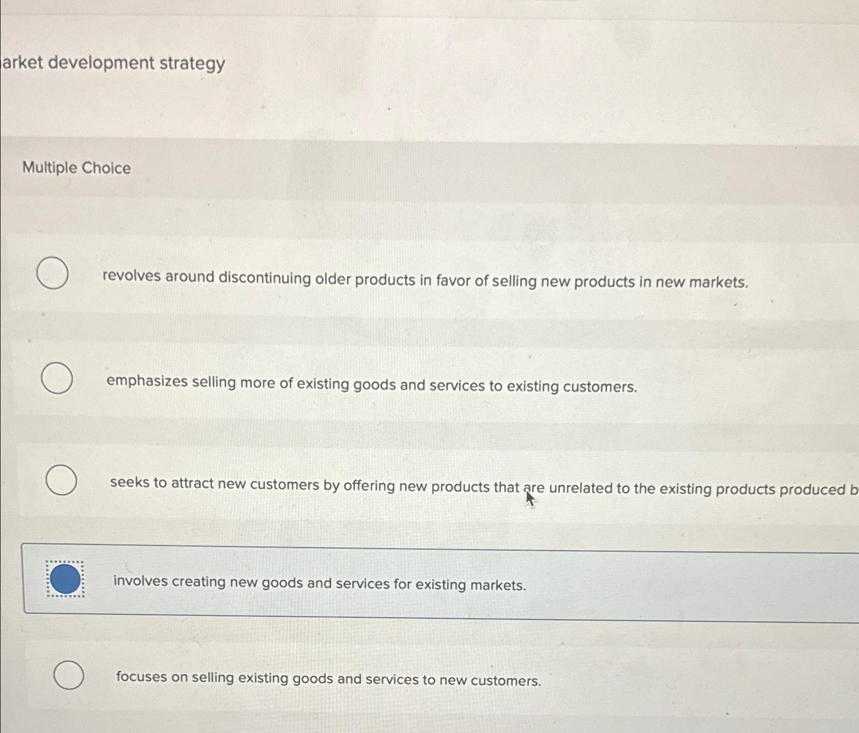  arket development strategy Multiple Choice revolves around discontinuing older products in