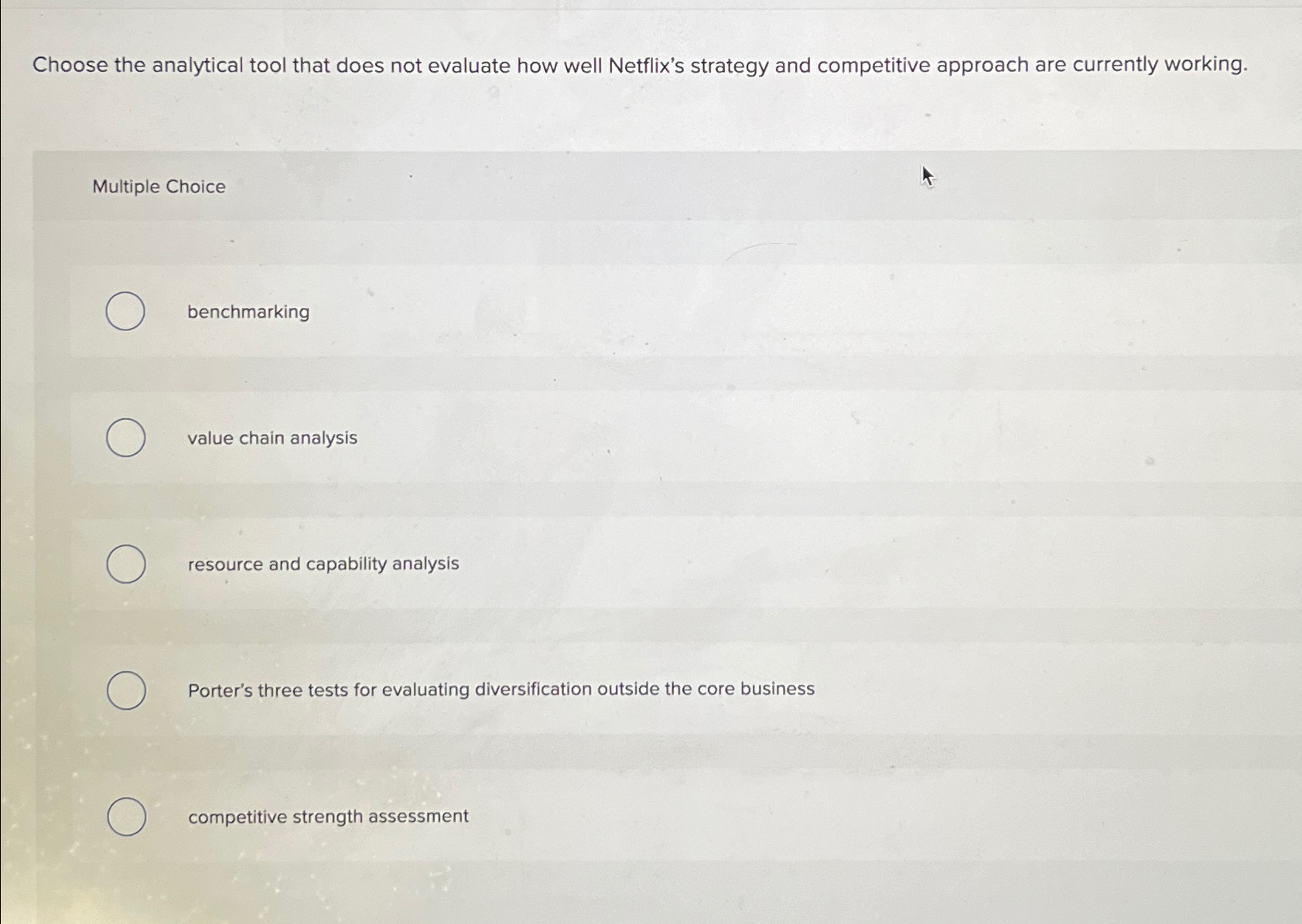  Choose the analytical tool that does not evaluate how well Netflix's
