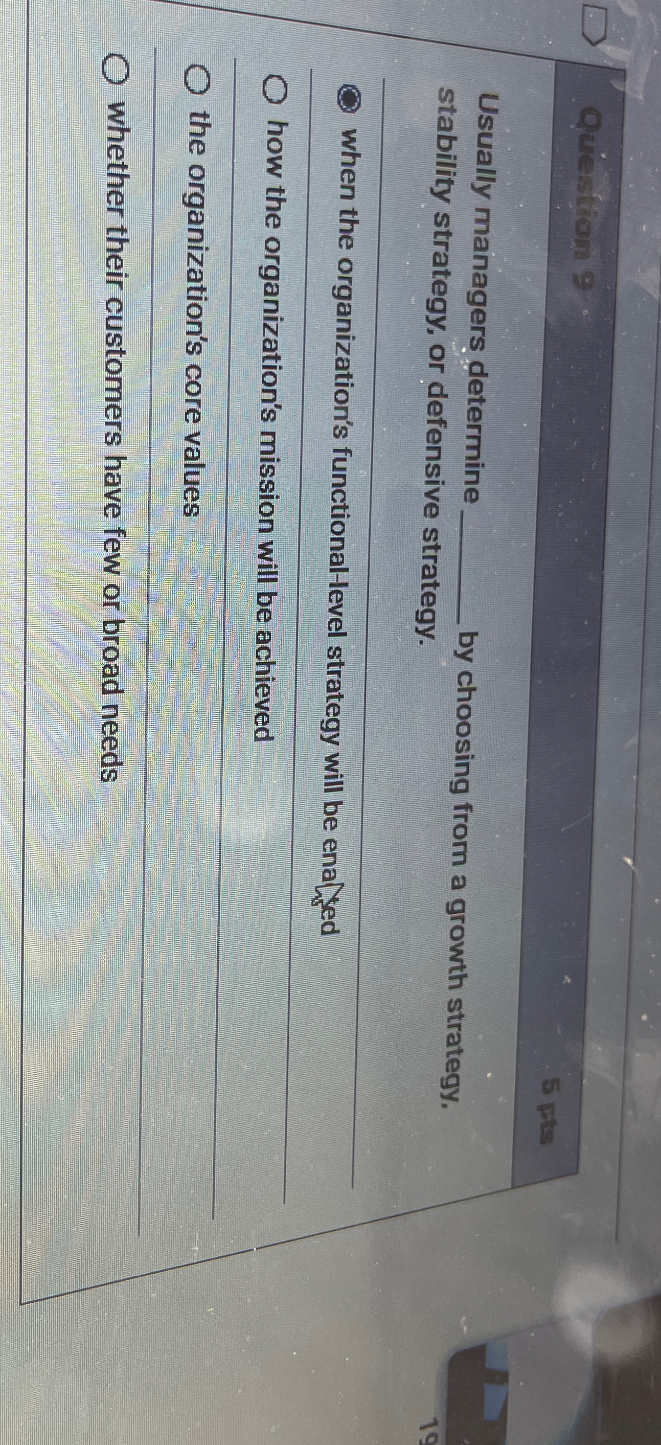  Question 9. Usually managers determine stability strategy, or defensive strategy. by