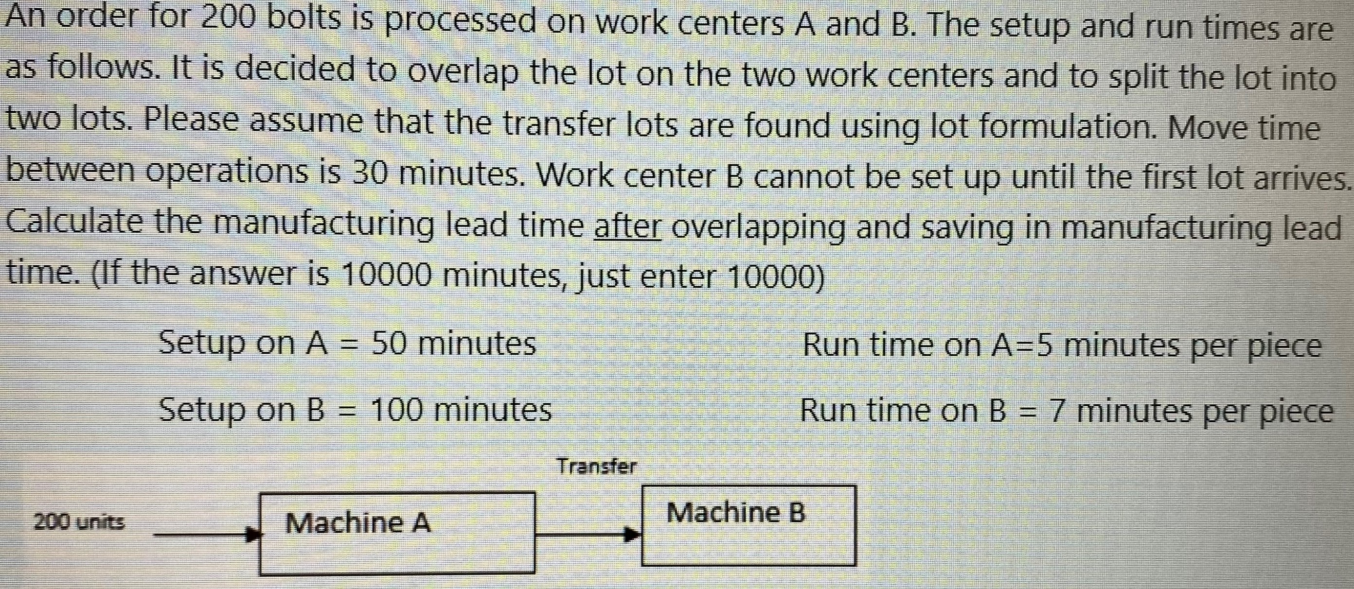  An order for 200 bolts is processed on work centers A