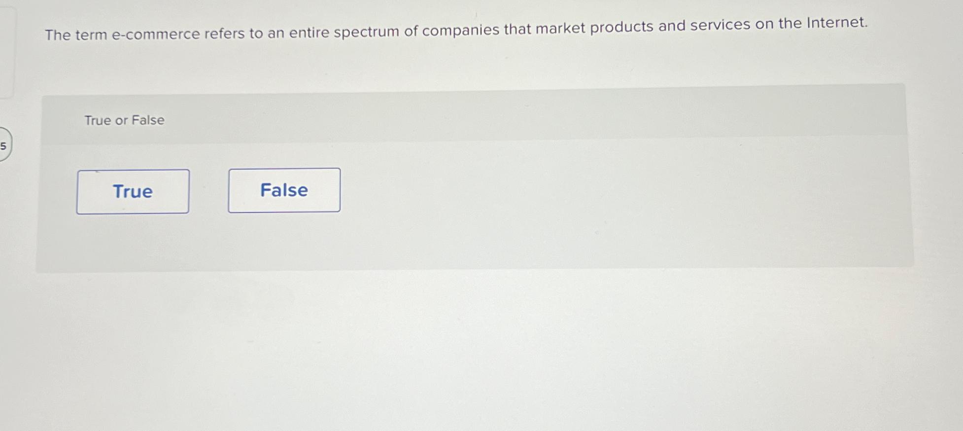  The term e-commerce refers to an entire spectrum of companies that