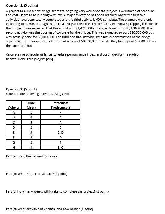  Question 1: (5 points) A project to build a new bridge