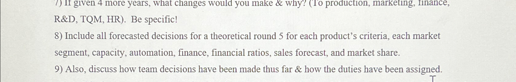  It given 4 more years, what changes would you make &