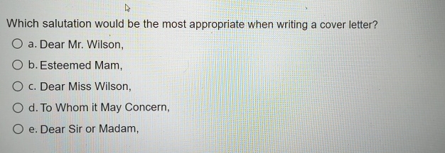  Which salutation would be the most appropriate when writing a cover