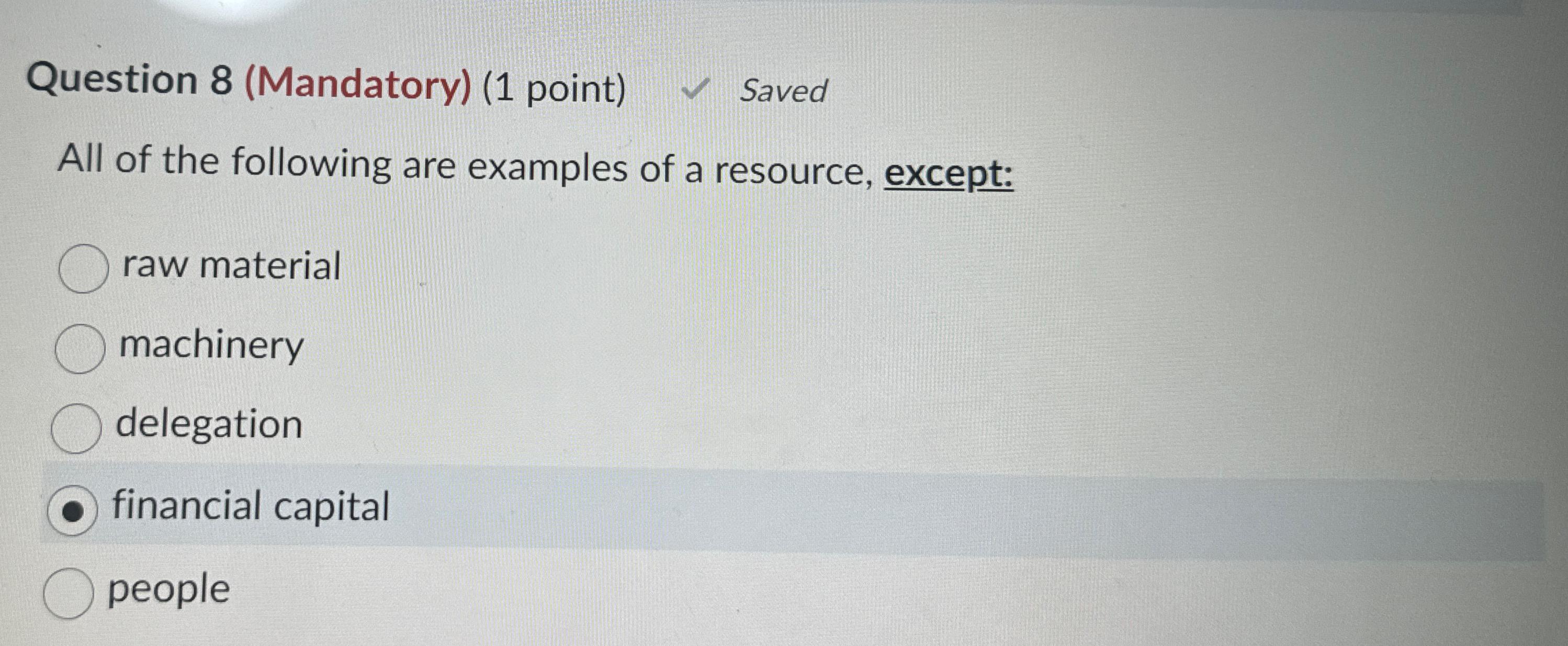  Question 8(Mandatory)(1 point) Saved All of the following are examples of