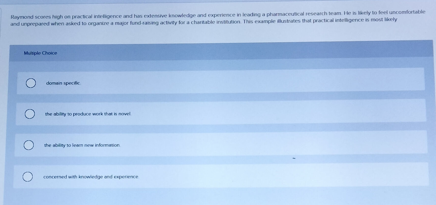  Raymond scores high on practical intelligence and has extensive knowledge and