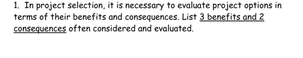  In project selection, it is necessary to evaluate project options in