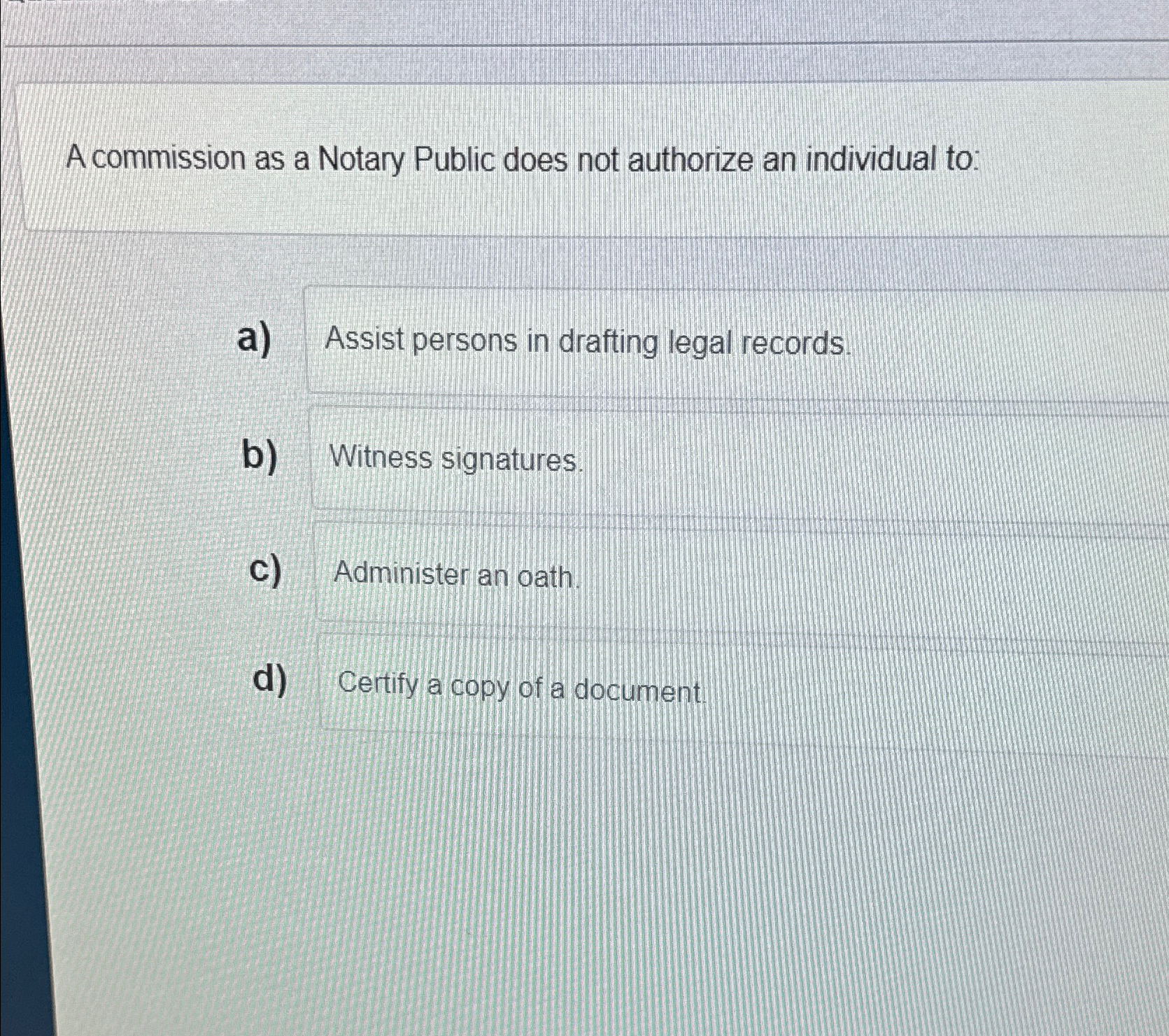  A commission as a Notary Public does not authorize an individual