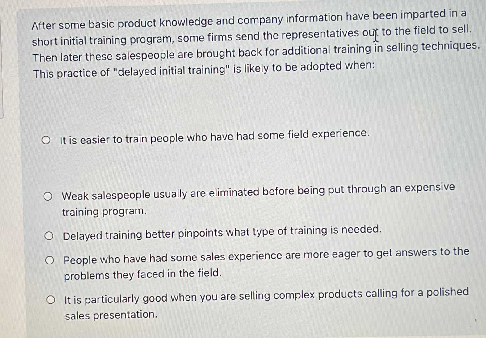  After some basic product knowledge and company information have been imparted