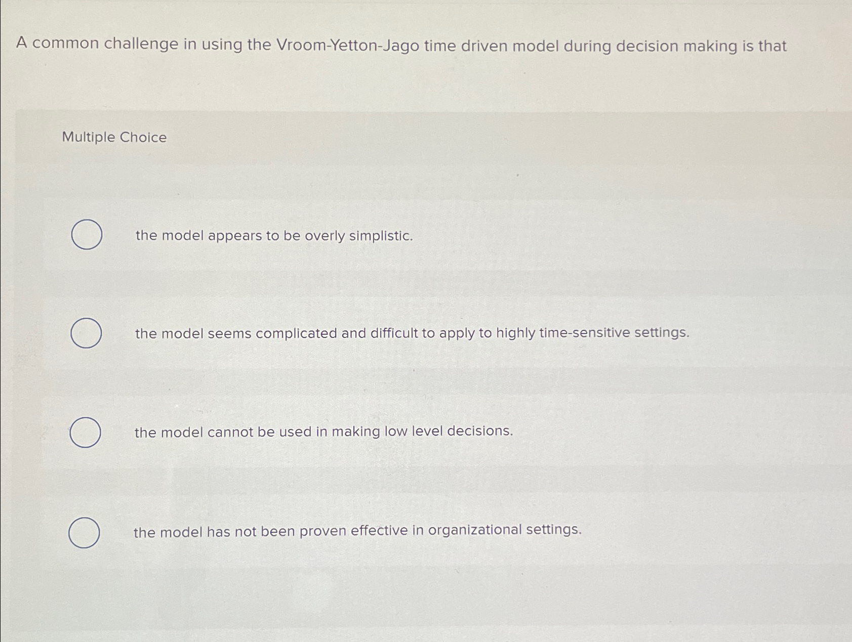  A common challenge in using the Vroom-Yetton-Jago time driven model during
