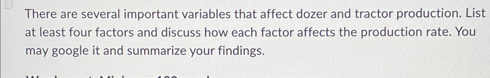  There are several important variables that affect dozer and tractor production.