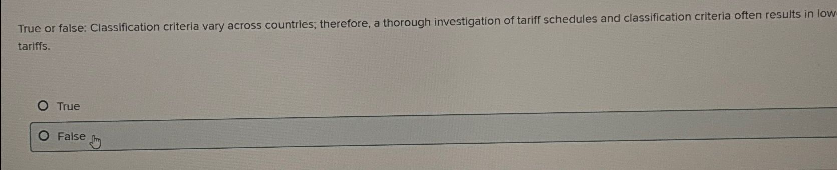  True or false: Classification criteria vary across countries; therefore, a thorough