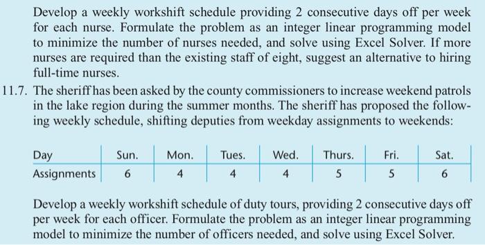  Develop a weekly workshift schedule providing 2 consecutive days off per