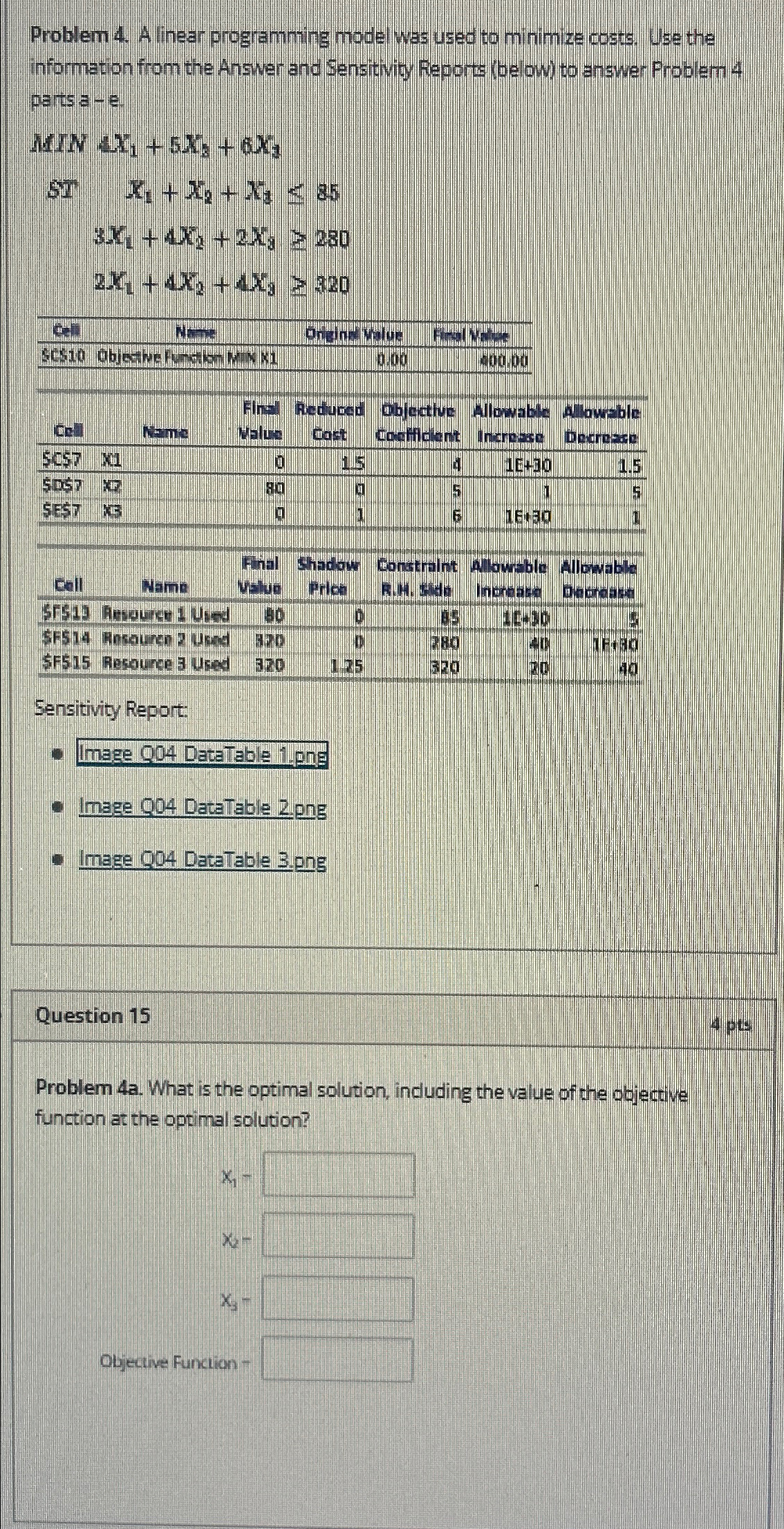  Problem 4. A linear programning model was used to minim ze