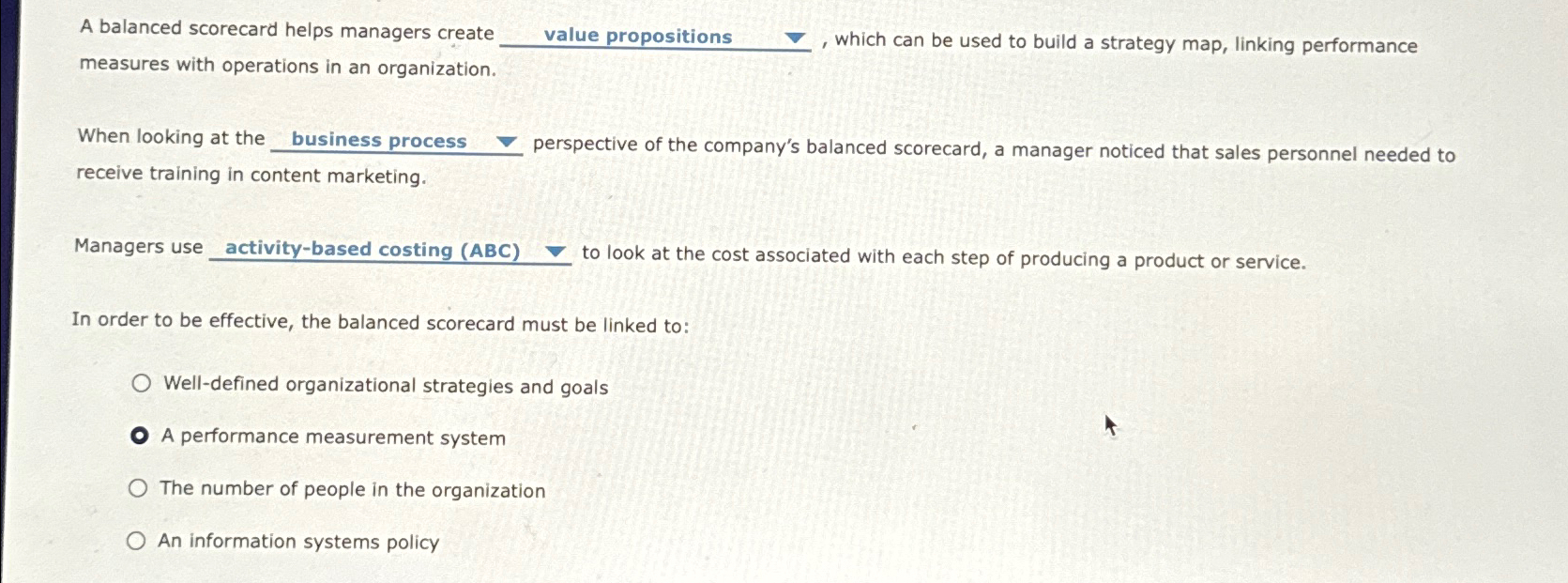  A balanced scorecard helps managers create value propositions , which can