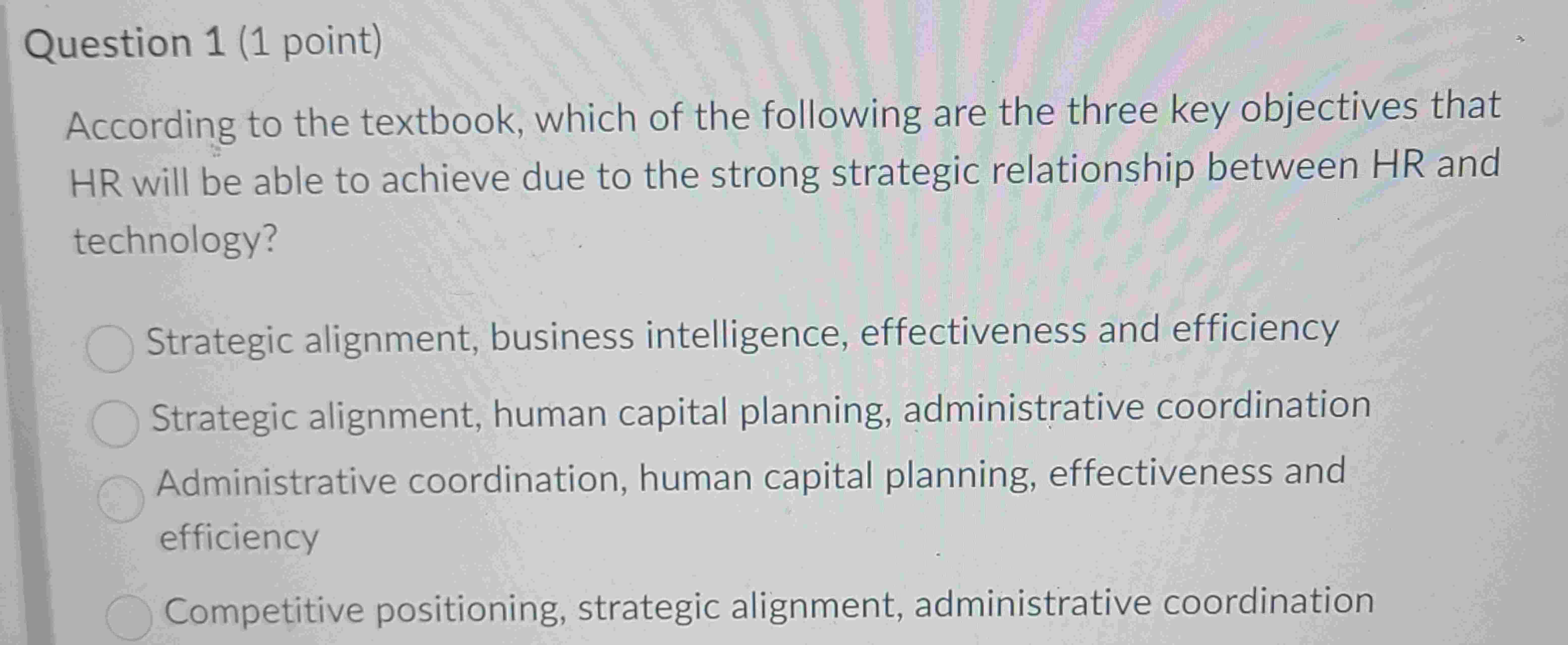  Question 1(1 point) According to the textbook, which of the following