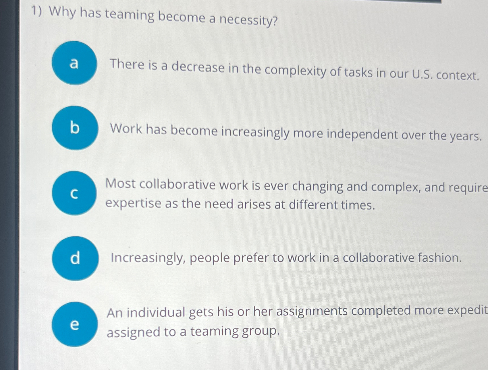  Why has teaming become a necessity? There is a decrease in