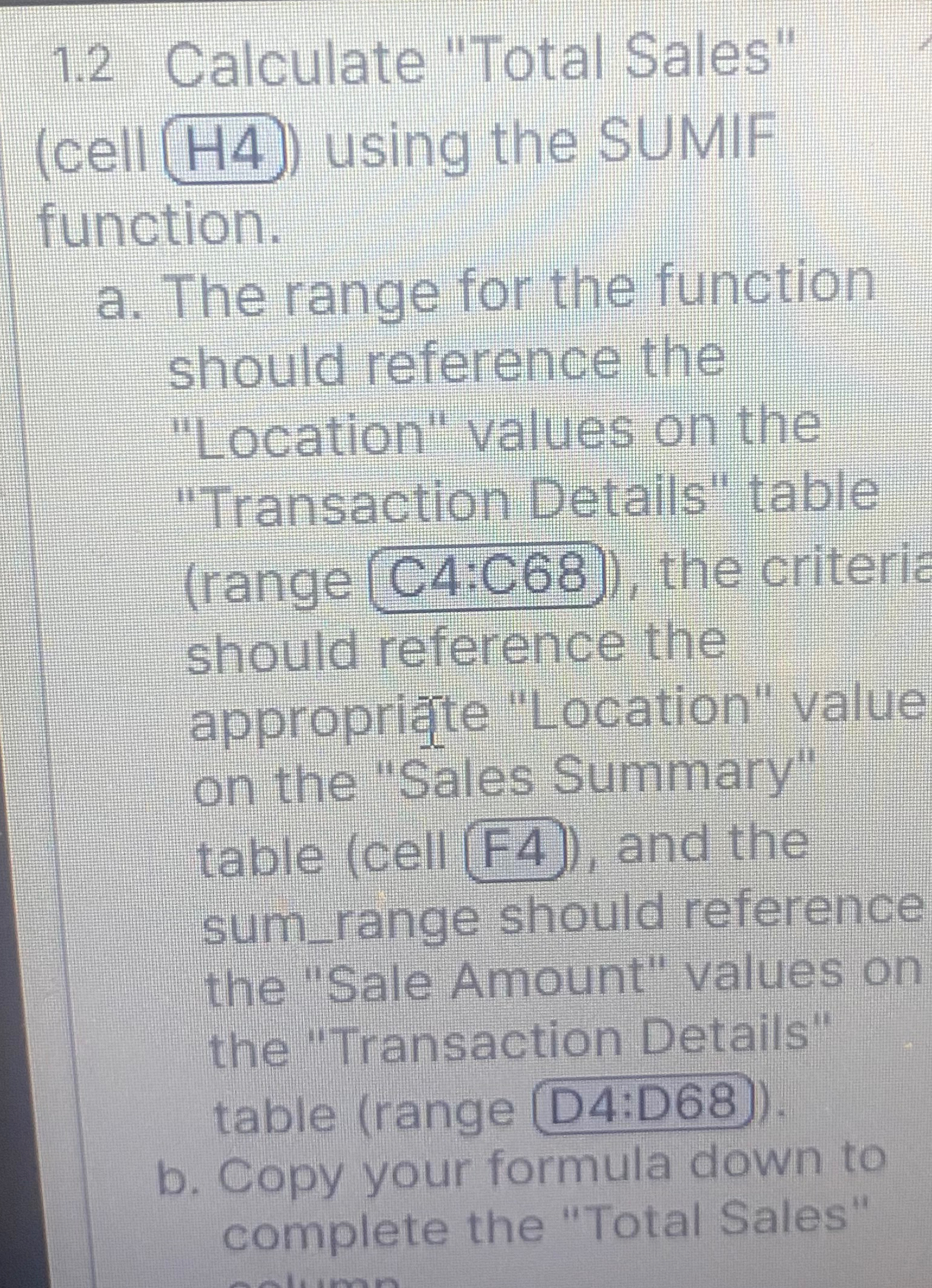  1.2 Calculate "Total Sales" (cell H4) using the SUMIF function. a.