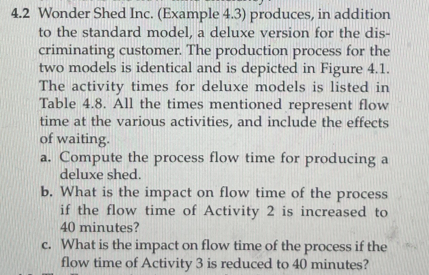  4.2 Wonder Shed Inc. (Example 4.3) produces, in addition to the