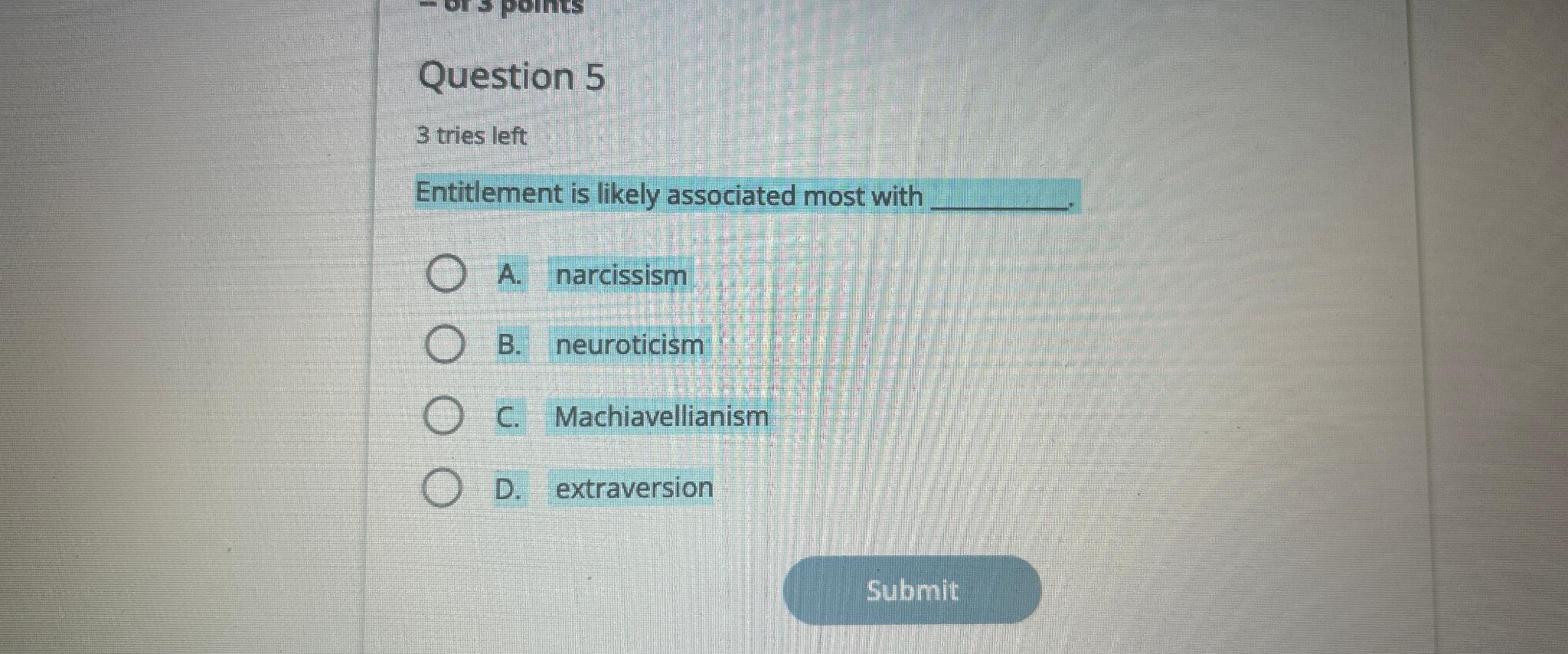  Question 5 3 tries left Entitlement is likely associated most with