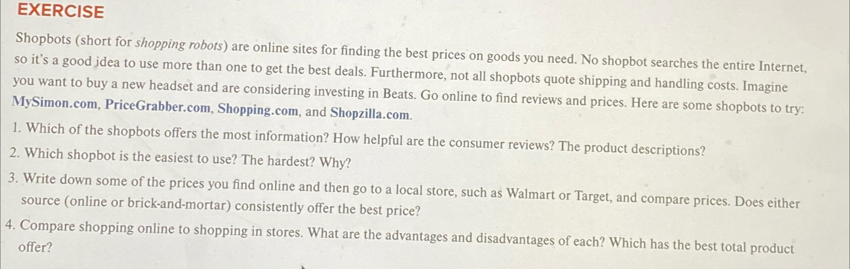  EXERCISE Shopbots (short for shopping robots) are online sites for finding