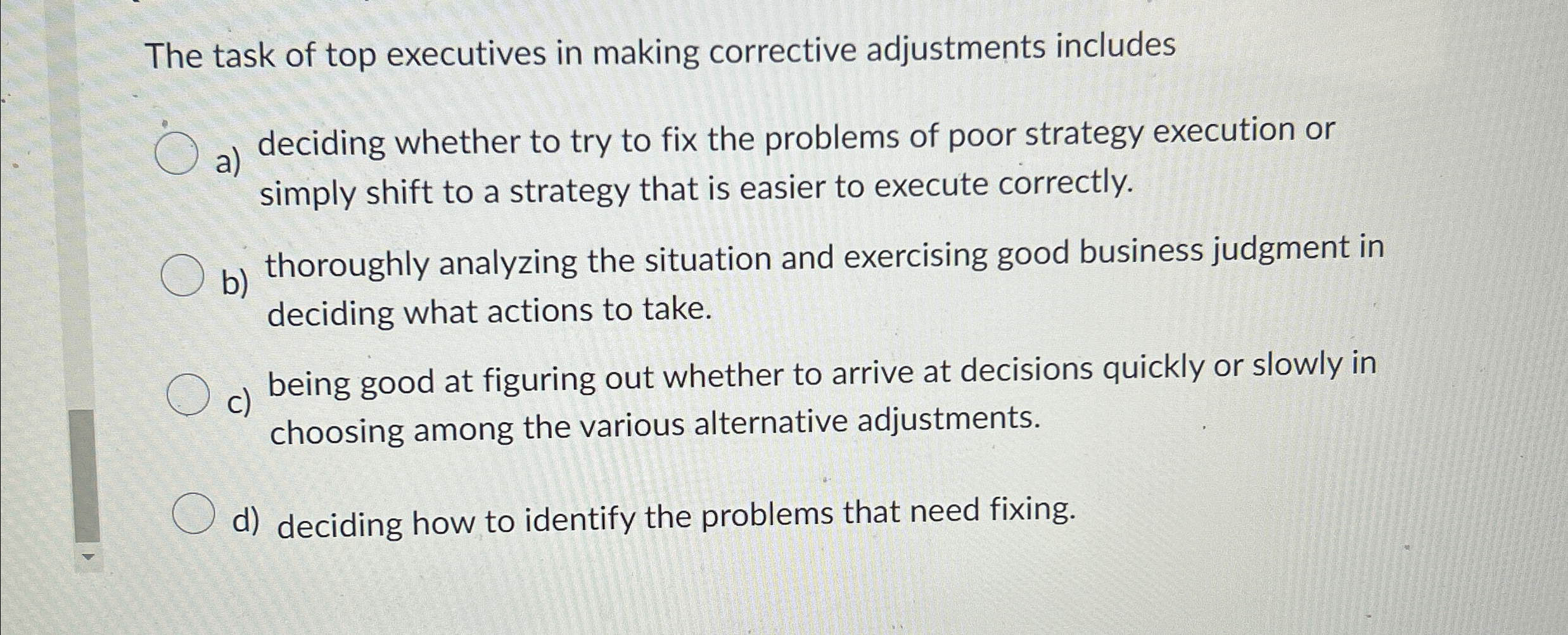  The task of top executives in making corrective adjustments includes a)