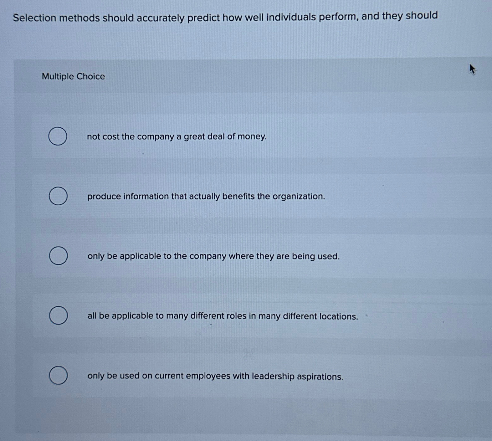 Selection methods should accurately predict how well individuals perform, and they