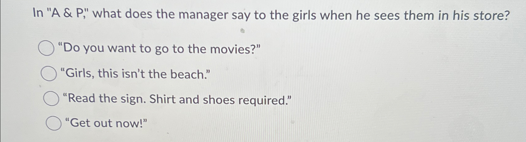  In "A & P," what does the manager say to the