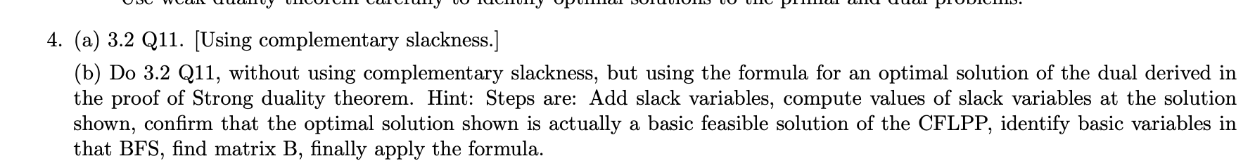  (a)3.2 Q11.[Using complementary slackness.] (b) Do 3.2 Q11, without using complementary