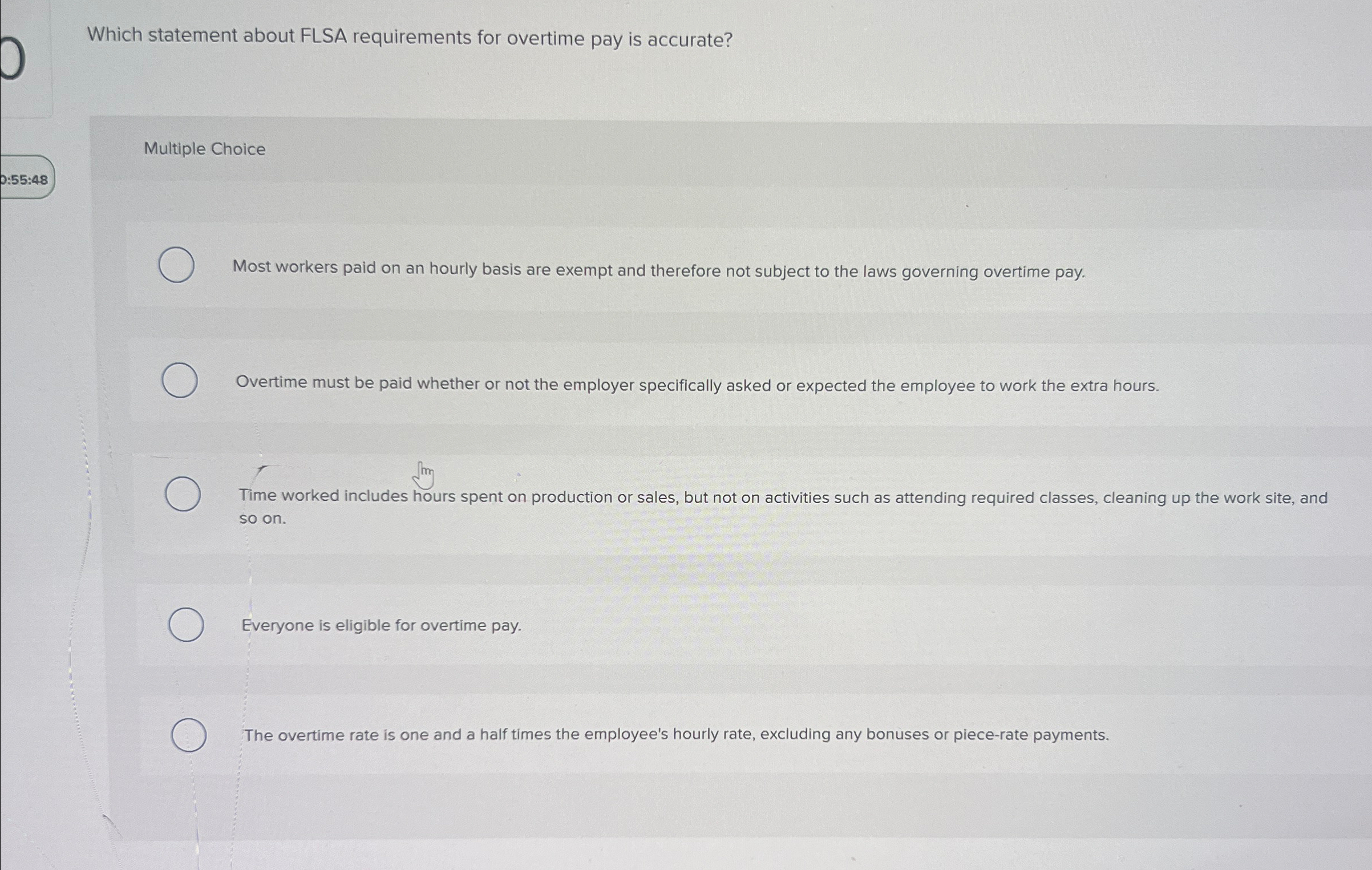  Which statement about FLSA requirements for overtime pay is accurate? Multiple