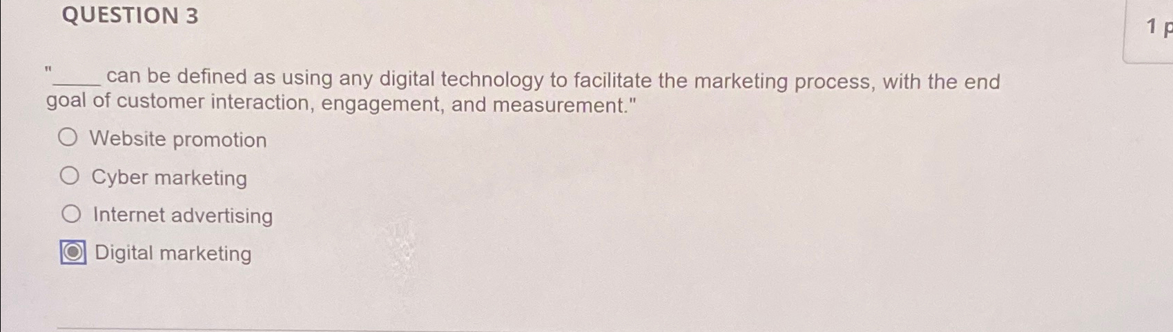  QUESTION 3 " can be defined as using any digital technology