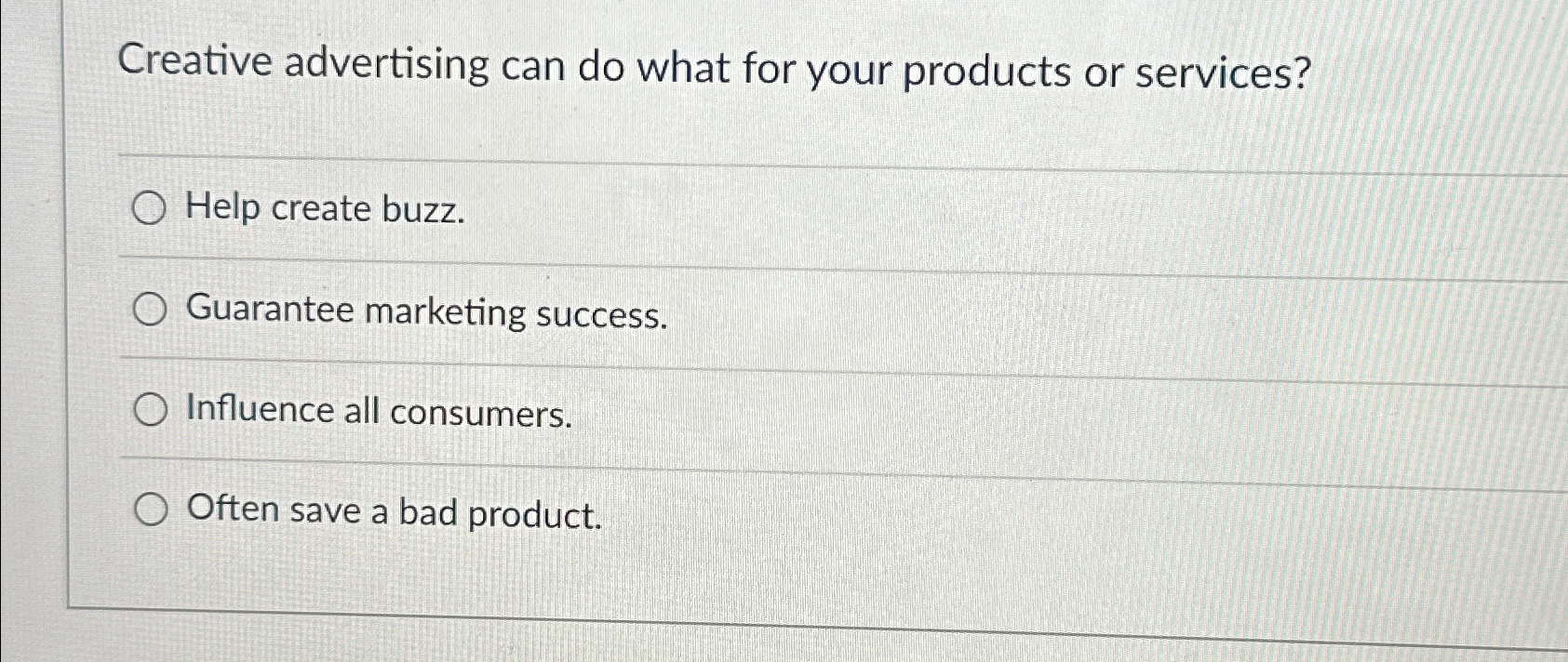  Creative advertising can do what for your products or services? Help