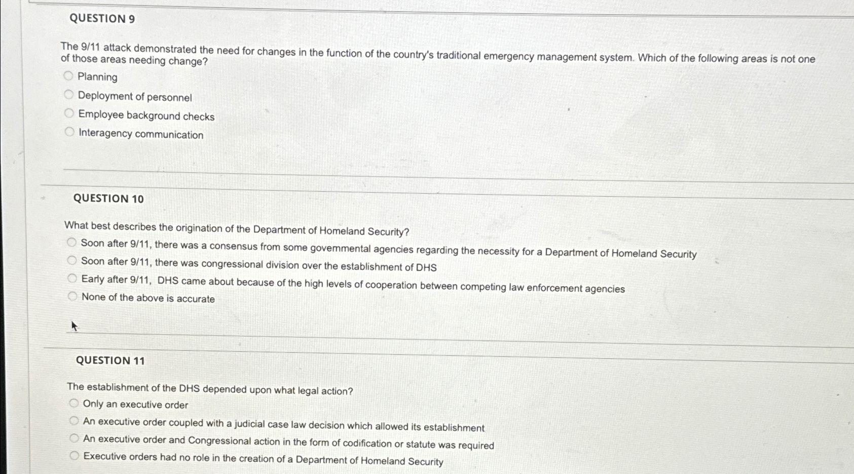  QUESTION 9 The 9/11 attack demonstrated the need for changes in