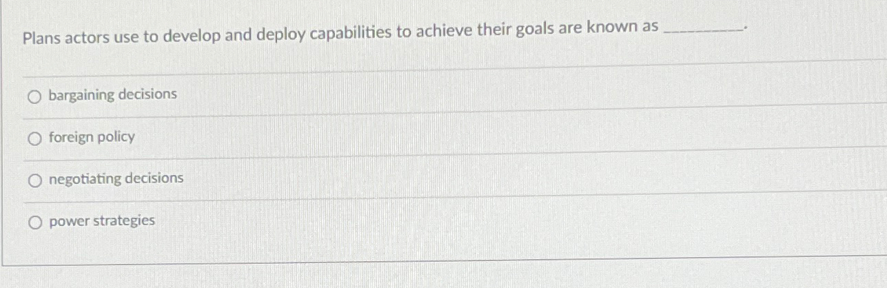  Plans actors use to develop and deploy capabilities to achieve their