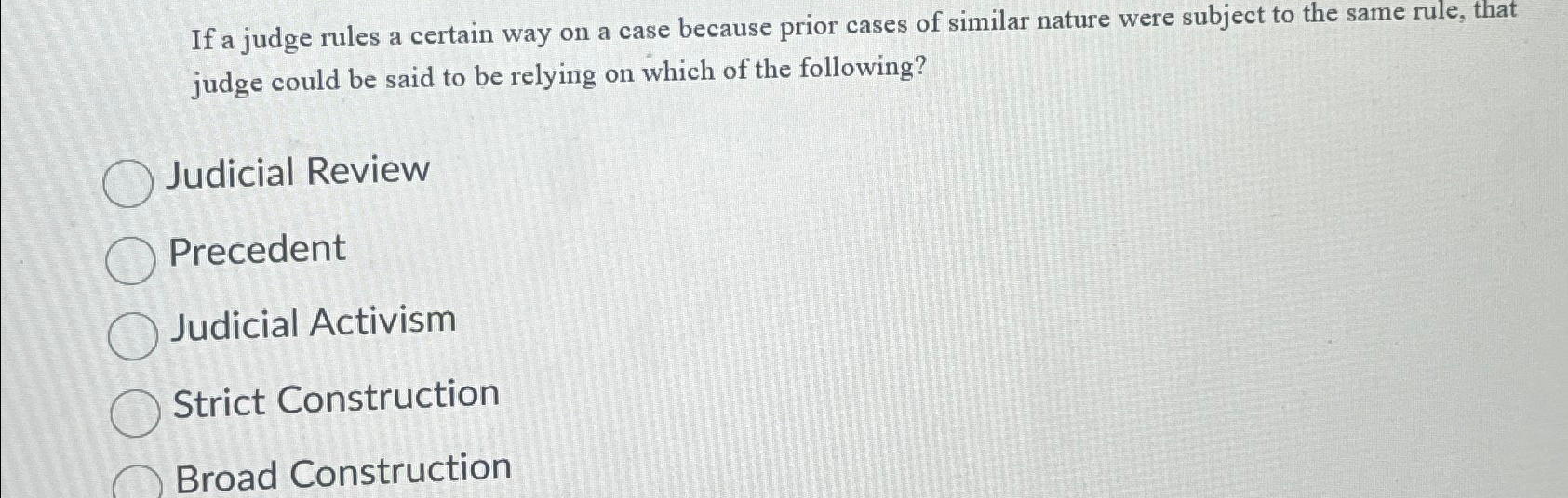  If a judge rules a certain way on a case because