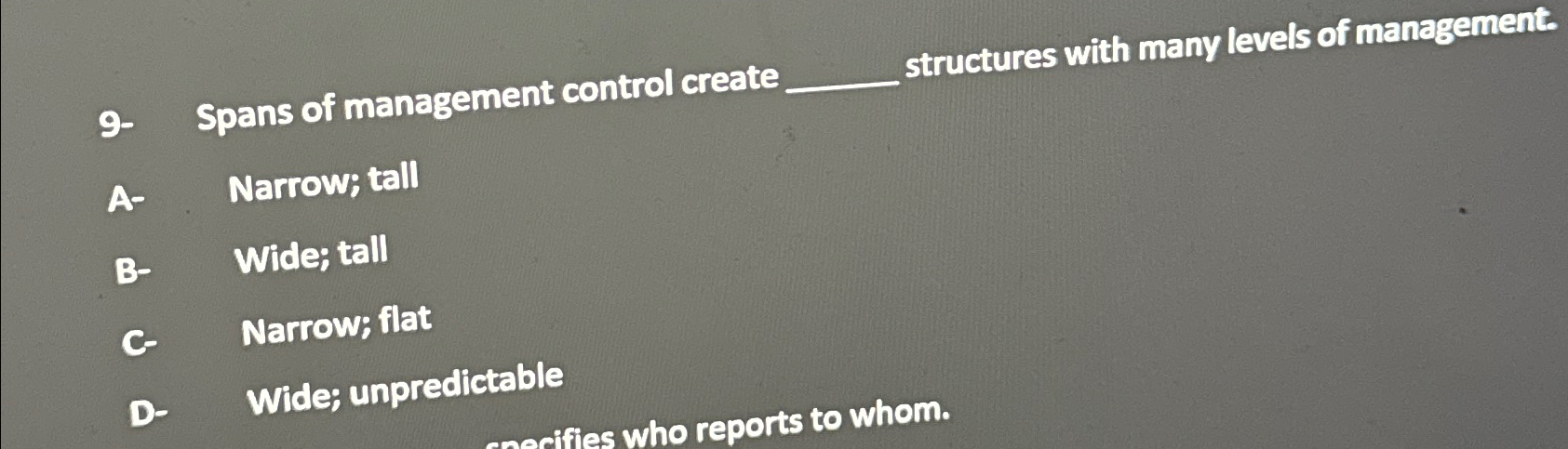  9- Spans of management control create structures with many levels of