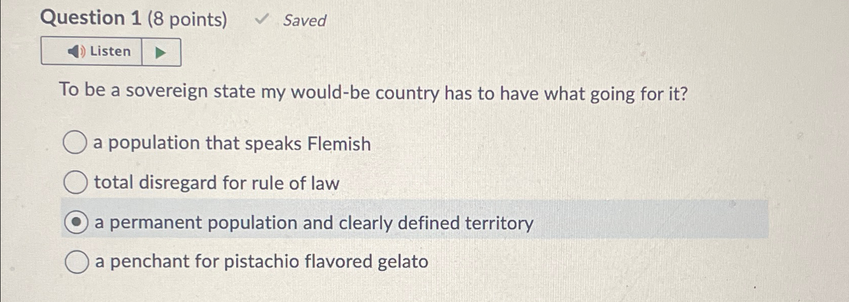  Question 1(8 points) Saved To be a sovereign state my would-be