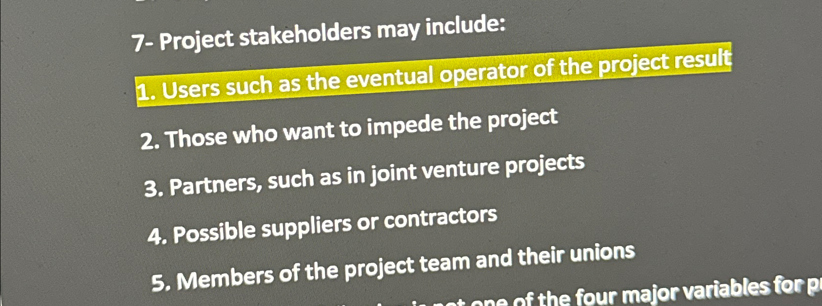  7- Project stakeholders may include: Users such as the eventual operator