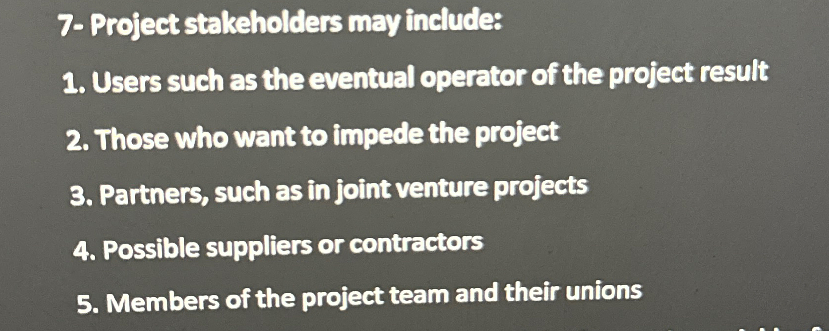  7-Project stakeholders may include: Users such as the eventual operator of