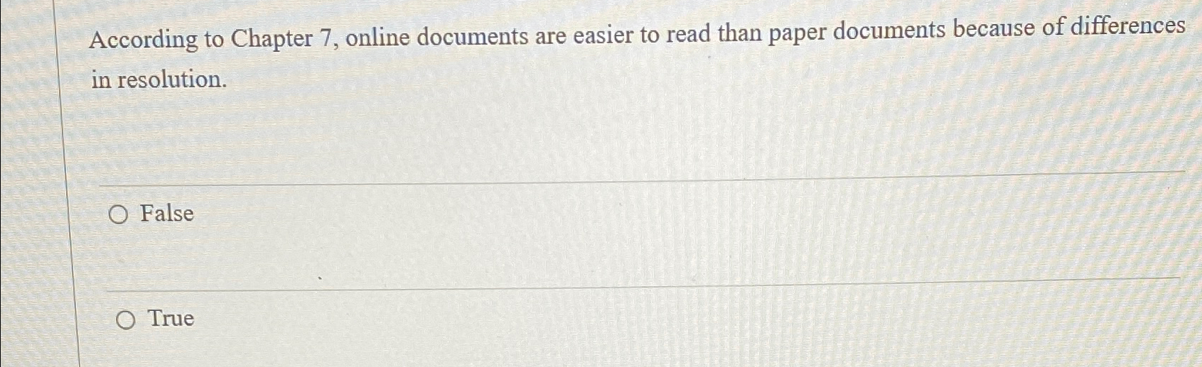  According to Chapter 7, online documents are easier to read than