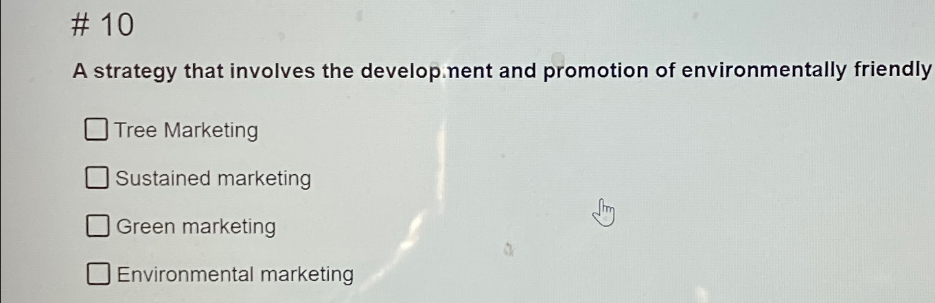  # 10 A strategy that involves the develop.nent and promotion of