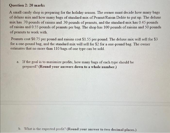 Question 2: 20 marks A small candy shop is preparing for